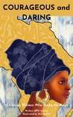 Courageous and Daring (WOMEN OF AFRICA, #3) (eBook, ePUB)