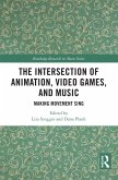 The Intersection of Animation, Video Games, and Music (eBook, PDF)