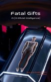 Fatal Gifts - AI (Artificial Intelligence) (eBook, ePUB)