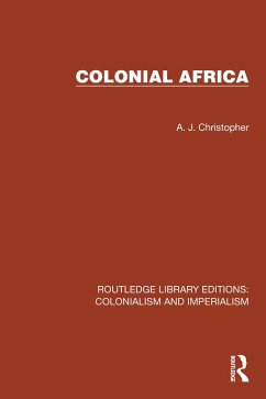 Colonial Africa (eBook, PDF) - Christopher, A. J.