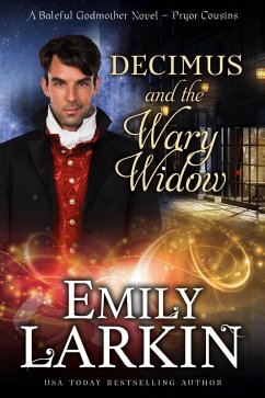Decimus and the Wary Widow: A Baleful Godmother Novel (Pryor Cousins, #2) (eBook, ePUB) - Larkin, Emily