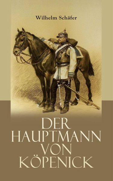 Der Hauptmann von Köpenick (eBook, ePUB) Der Hauptmann von Köpenick (eBook, ePUB)