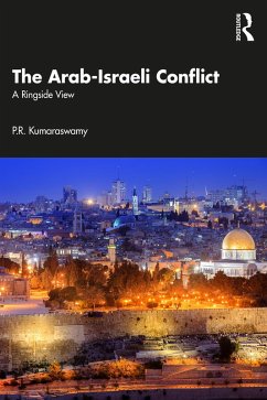 The Arab-Israeli Conflict (eBook, ePUB) - Kumaraswamy, P. R.