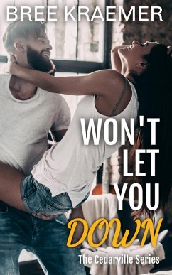 Won't Let You Down (A Cedarville Novel, #8) (eBook, ePUB) - Kraemer, Bree