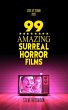 99 Amazing Surreal Horror Films (State... - Bild 1