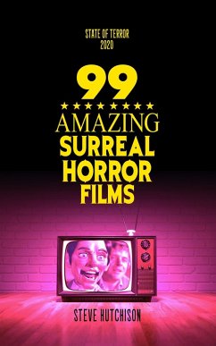 Cover 99 Amazing Surreal Horror Films (State of Terror) (eBook, ePUB)