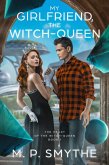 My Girlfriend, the Witch-Queen (The Heart of the Witch-Queen, #1) (eBook, ePUB)