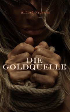 Die Goldquelle (eBook, ePUB) - Neumann, Alfred