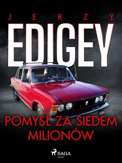 Pomysł za siedem milionów (eBook, ePUB) - Edigey, Jerzy