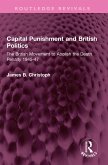 Capital Punishment and British Politics (eBook, PDF)
