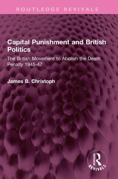 Capital Punishment and British Politics (eBook, PDF) - Christoph, James B.