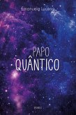 Papo qua^ntico (eBook, ePUB)