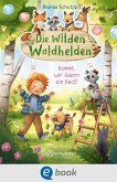 Die wilden Waldhelden. Kommt, wir feiern ein Fest! (eBook, ePUB)