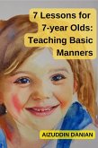 7 Lessons for 7-Year Olds: Teaching Basic Manners (eBook, ePUB)