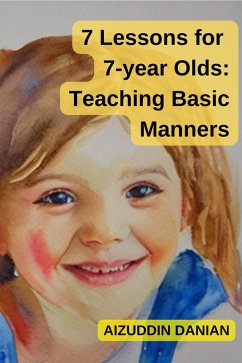 Cover 7 Lessons for 7-Year Olds: Teaching Basic Manners (eBook, ePUB)