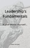 Leadership's Fundamentals: A Look Within Yourself... (eBook, ePUB)
