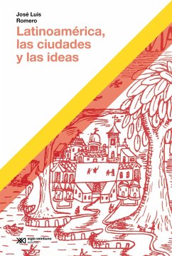 Latinoamérica, las ciudades y las ideas (eBook, ePUB) - Romero, José Luis