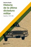 Historia de la última dictadura militar (eBook, ePUB)