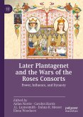 Later Plantagenet and the Wars of the Roses Consorts (eBook, PDF)