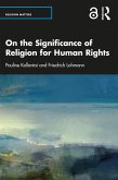 On the Significance of Religion for Human Rights (eBook, PDF) On the Significance of Religion for Human Rights (eBook, PDF)