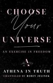 Choose Your Universe (eBook, ePUB) Choose Your Universe (eBook, ePUB)