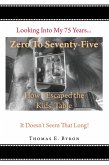 Zero To Seventy Five: How I Escaped the Kids Table (eBook, ePUB)