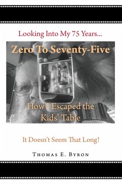 Cover Zero To Seventy Five: How I Escaped the Kids Table (eBook, ePUB)