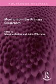 Moving from the Primary Classroom (eBook, ePUB)