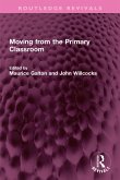Moving from the Primary Classroom (eBook, PDF) Moving from the Primary Classroom (eBook, PDF)