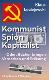 Kommunist - Spion - Kapitalist