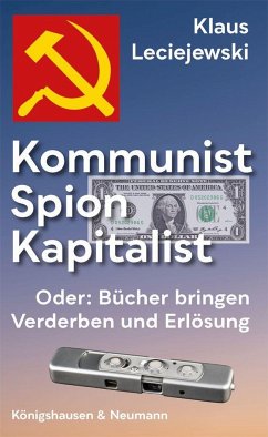 Kommunist - Spion - Kapitalist - Leciejewski, Klaus