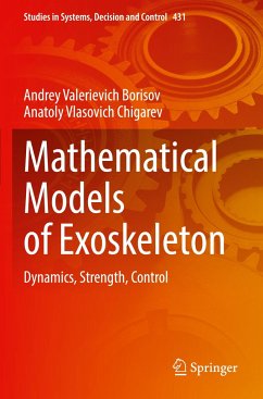 Mathematical Models of Exoskeleton - Borisov, Andrey Valerievich;Chigarev, Anatoly Vlasovich