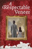 A Respectable Veneer (eBook, ePUB)