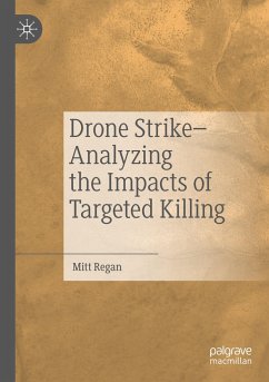 Drone Strike¿Analyzing the Impacts of Targeted Killing - Regan, Mitt