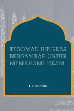 Pedoman Ringkas Bergambar Untuk Memahami Islam - Ibrahim, I. A.