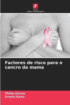 Factores de risco para o cancro da mama - Gevao, Philip;Kenu, Ernest