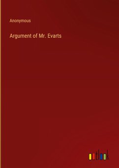 Argument of Mr. Evarts - Anonymous