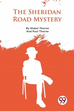 The Sheridan Road Mystery - Thorne, Mabel; Thorne, Paul