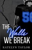 The Walls We Break