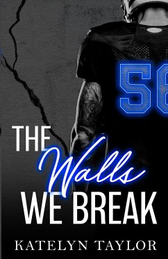 The Walls We Break - Taylor, Katelyn