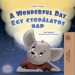 A Wonderful Day Egy csodálatos nap (English Hungarian Bilingual Collection) (eBook, ePUB)