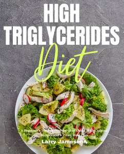 High Triglycerides Diet (eBook, ePUB) - Jamesonn, Larry
