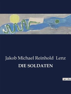 DIE SOLDATEN - Lenz, Jakob Michael Reinhold