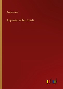 Argument of Mr. Evarts - Anonymous