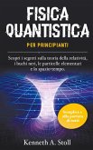 Fisica Quantistica per Principianti Fisica Quantistica per Principianti