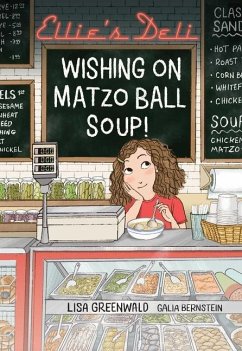 Ellie's Deli: Wishing on Matzo Ball Soup! - Greenwald, Lisa