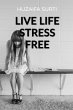 How to Live Life Stress Free - Bild 1