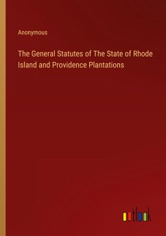 The General Statutes of The State of Rhode Island and Providence Plantations - Anonymous