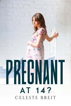 PREGNANT AT 14? - Celeste Breit