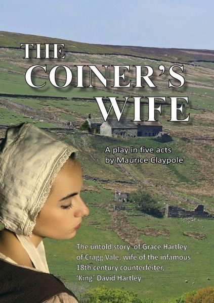 The Coiner's Wife - A play in five acts The Coiner's Wife - A play in five acts
